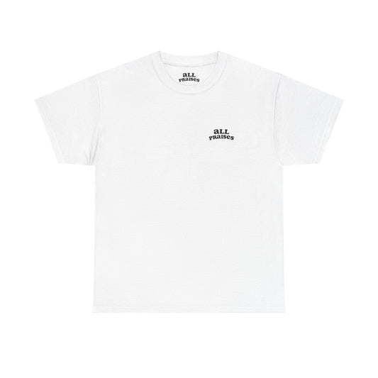 All Praises Tee — Minimalist Inspirational T-Shirt
