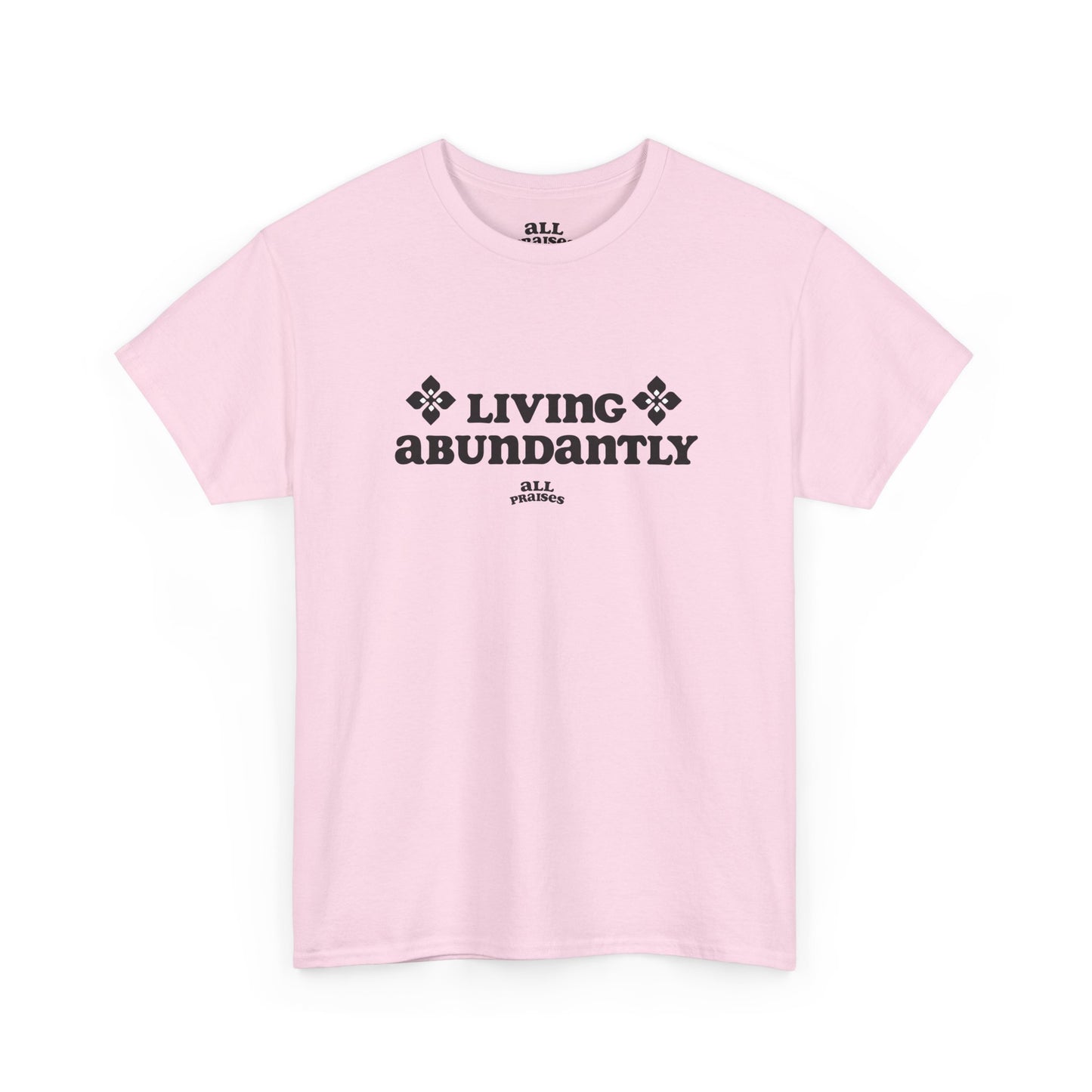 Living Abundantly Graphic Tee — Inspirational Positive Message T-Shirt