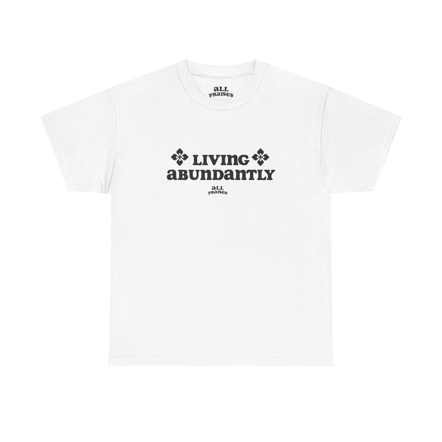 Living Abundantly Graphic Tee — Inspirational Positive Message T-Shirt