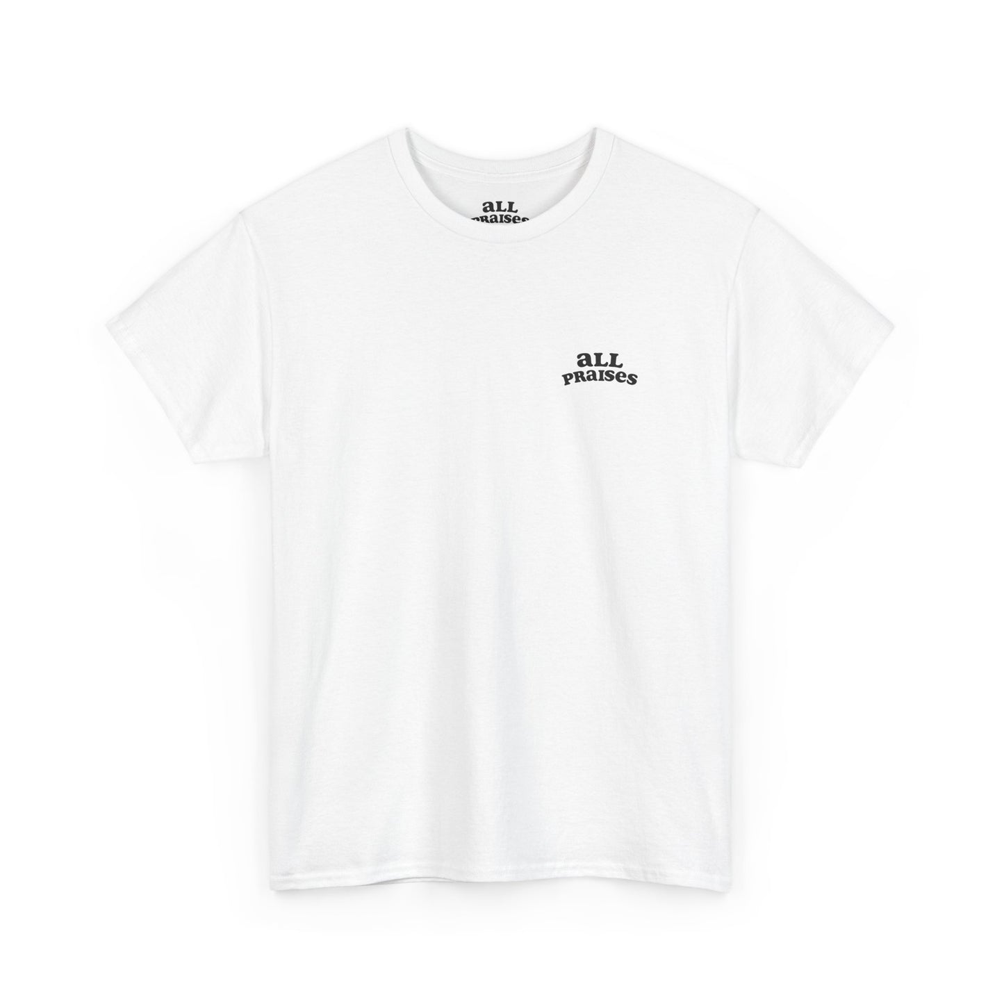 All Praises Tee — Minimalist Inspirational  T-Shirt