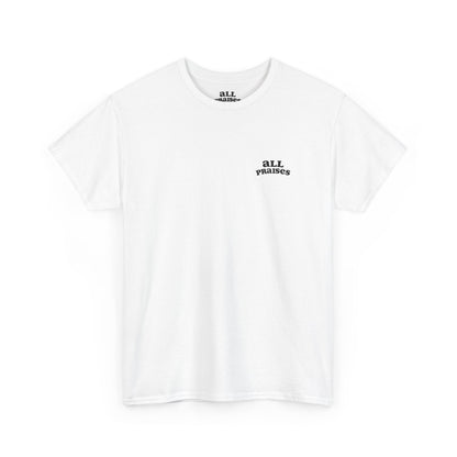 All Praises Tee — Minimalist Inspirational  T-Shirt