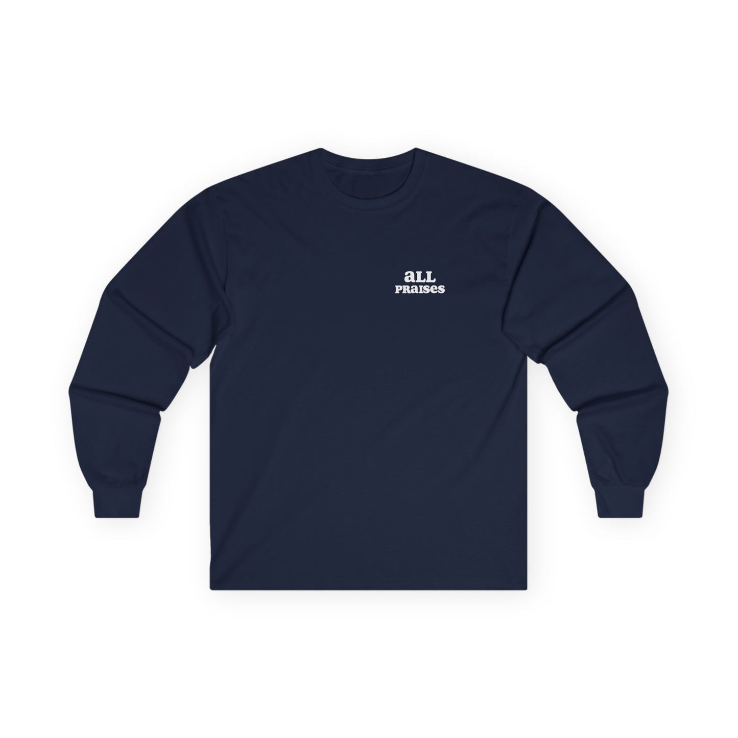 All Praises Long Sleeve Tee