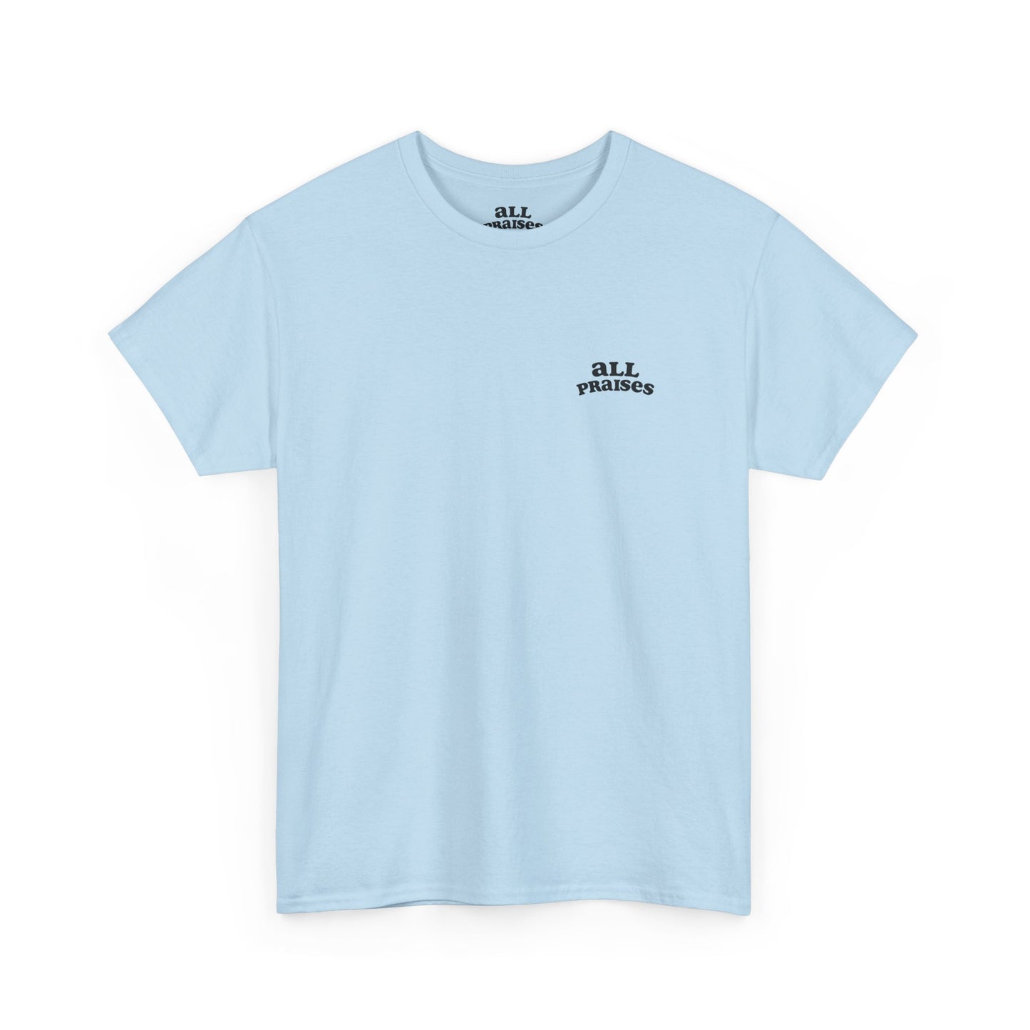 All Praises Tee — Minimalist Inspirational  T-Shirt