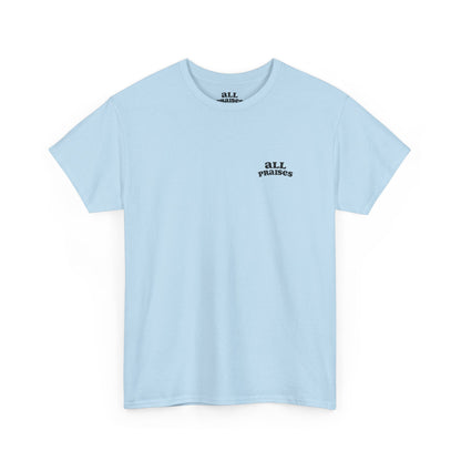 All Praises Tee — Minimalist Inspirational  T-Shirt