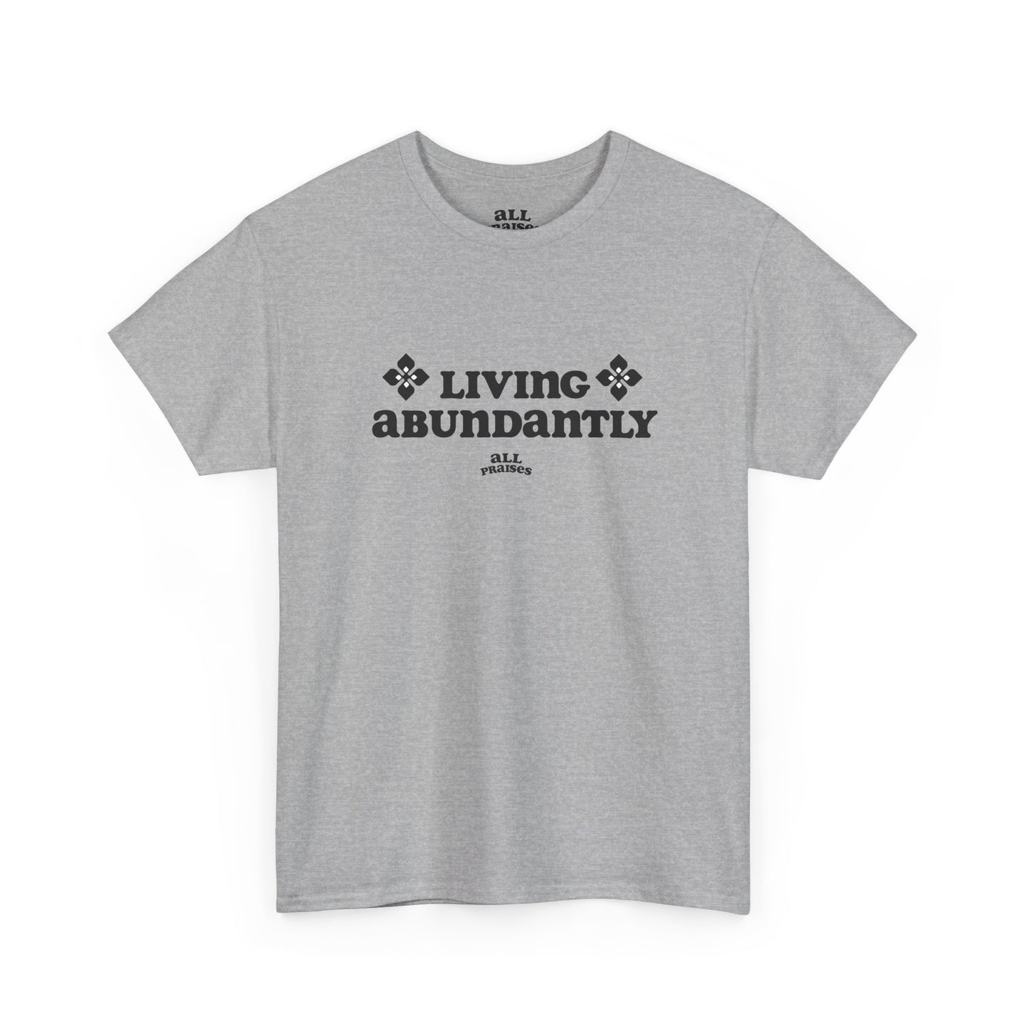 Living Abundantly Graphic Tee — Inspirational Positive Message T-Shirt