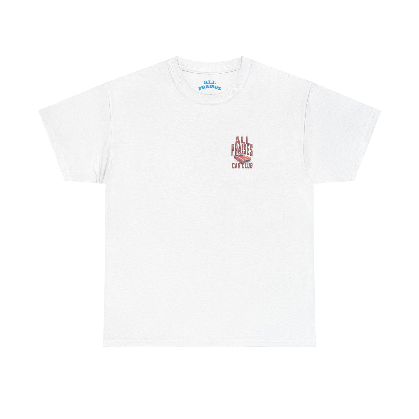 T-Shirt - "All Praises" Car Club Tee
