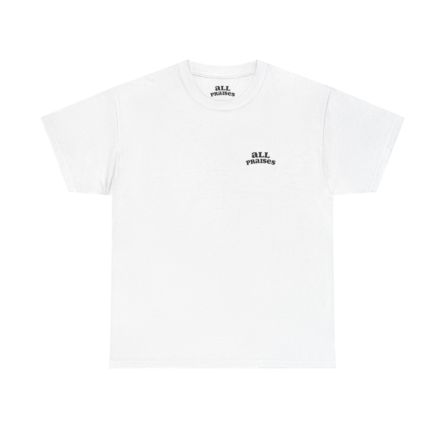 All Praises Tee — Minimalist Inspirational  T-Shirt