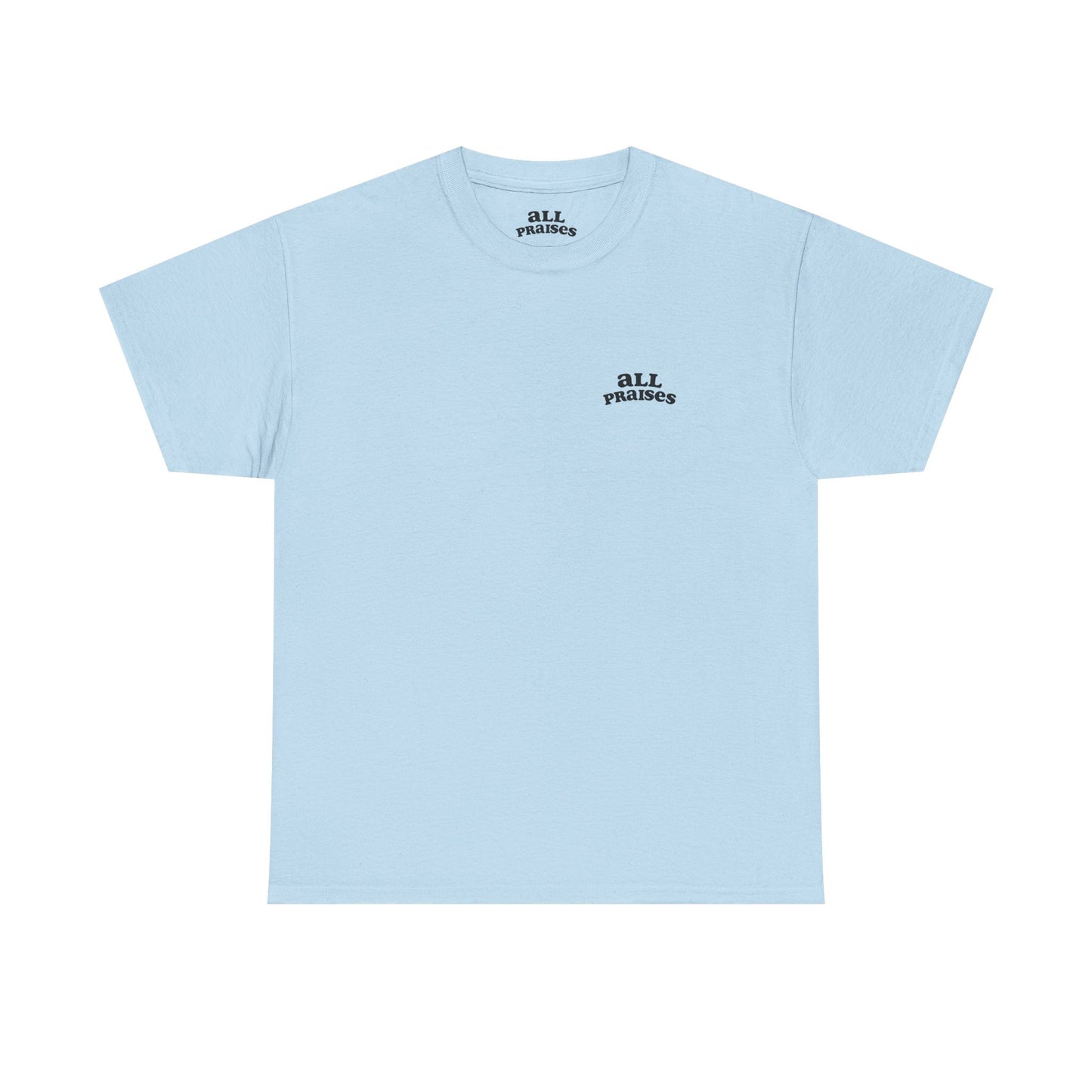 All Praises Tee — Minimalist Inspirational  T-Shirt