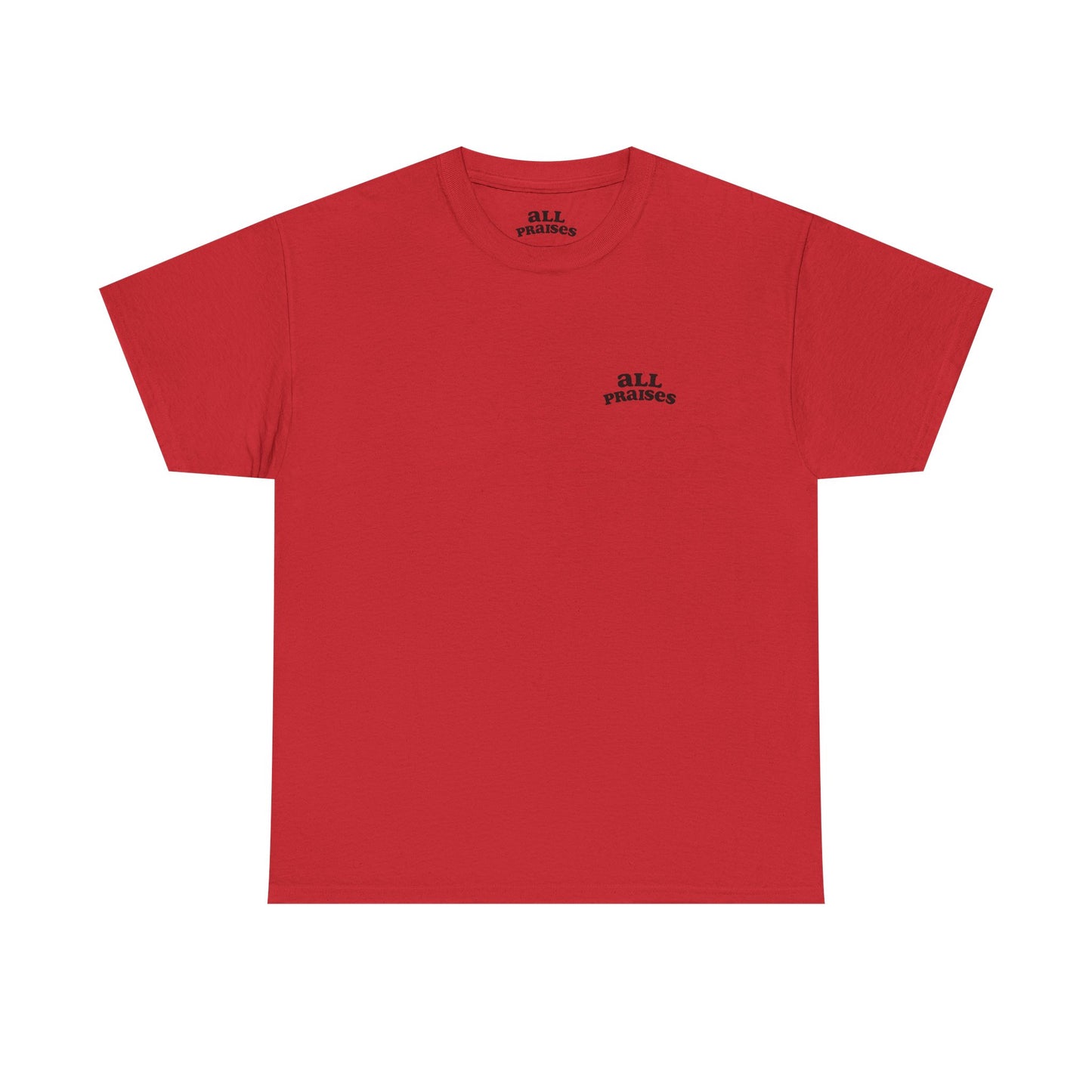 All Praises Tee — Minimalist Inspirational  T-Shirt