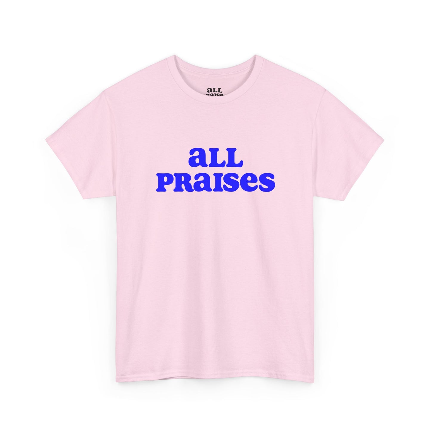 All Praises Tee — Living Abundantly Graphic T-Shirt