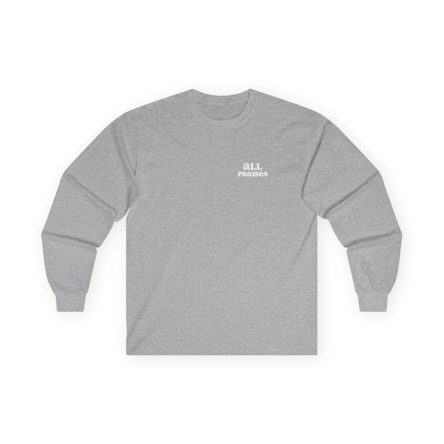All Praises Long Sleeve Tee