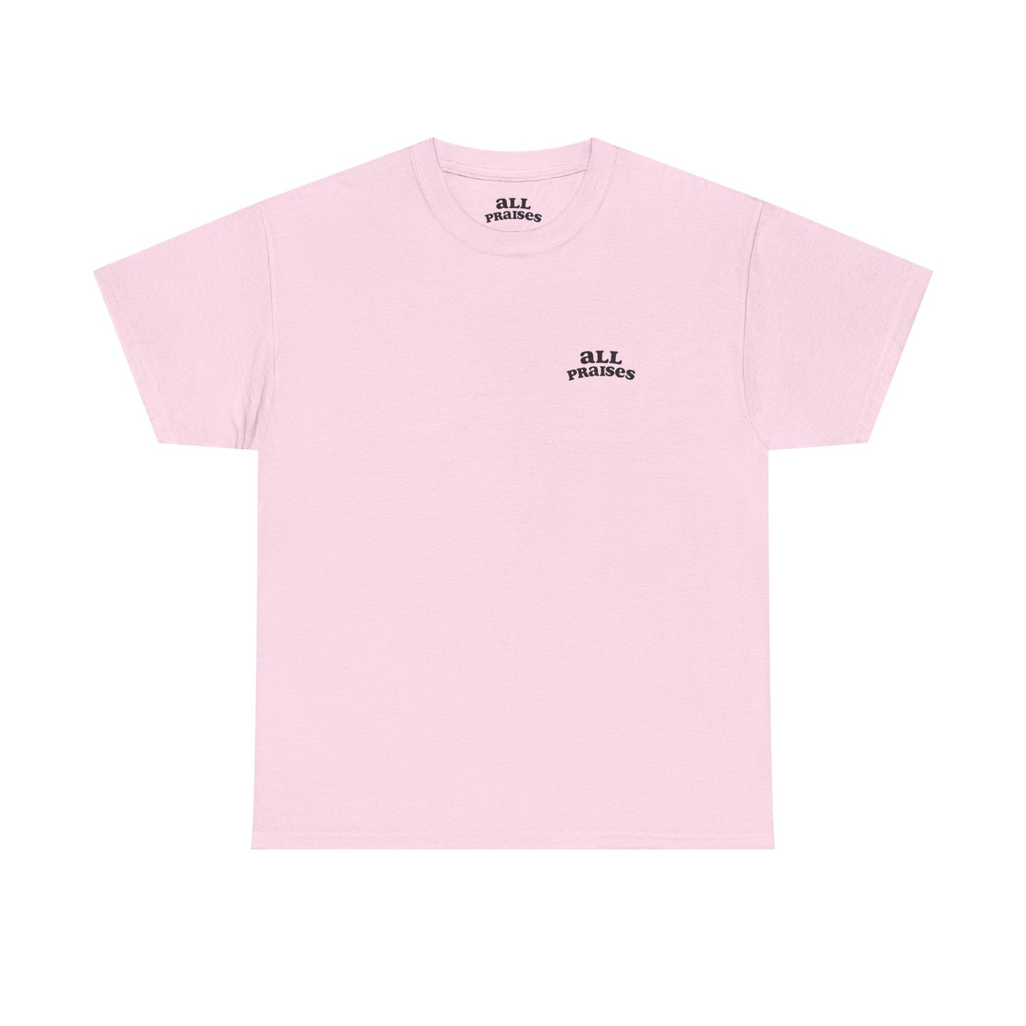 All Praises Tee — Minimalist Inspirational  T-Shirt