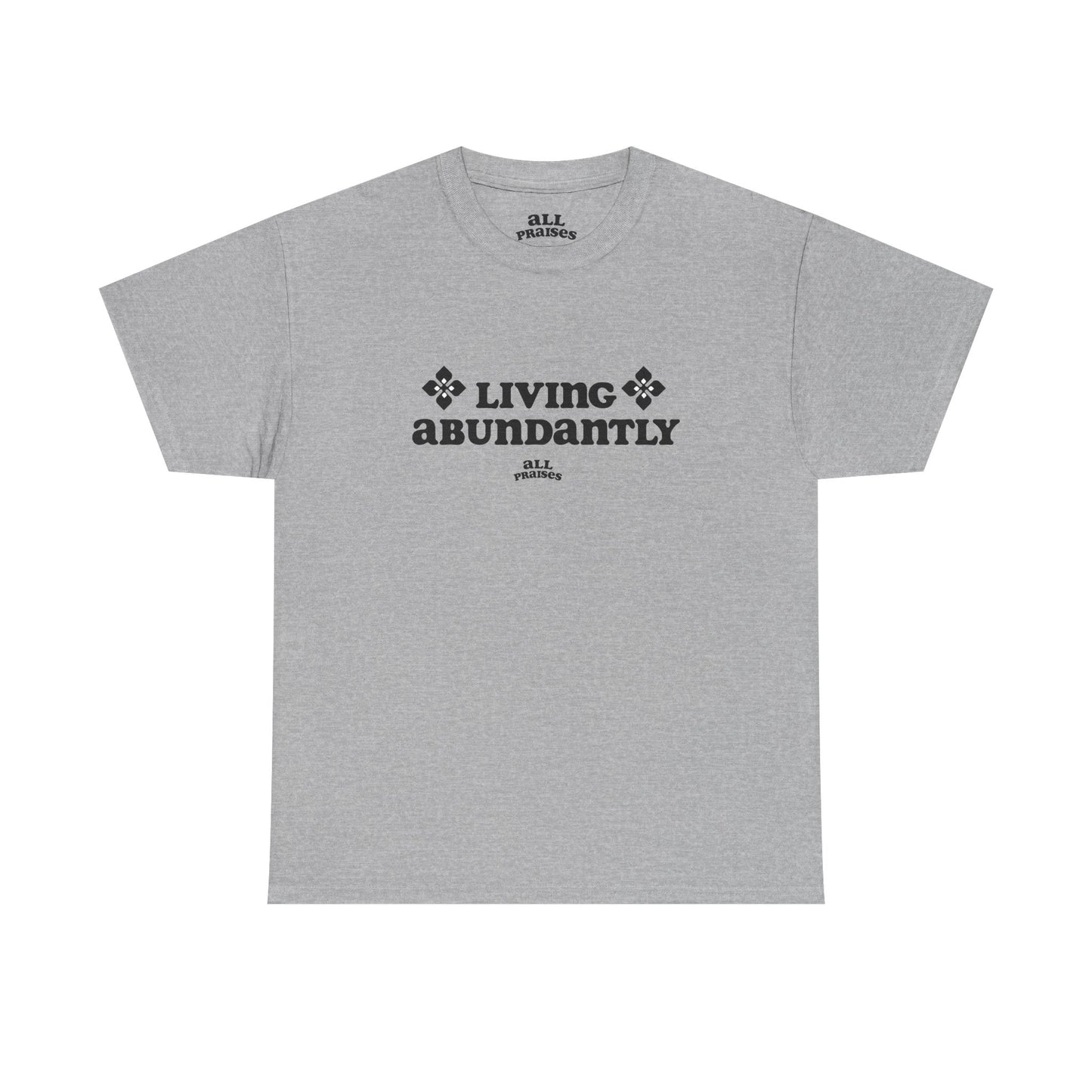 Living Abundantly Graphic Tee — Inspirational Positive Message T-Shirt