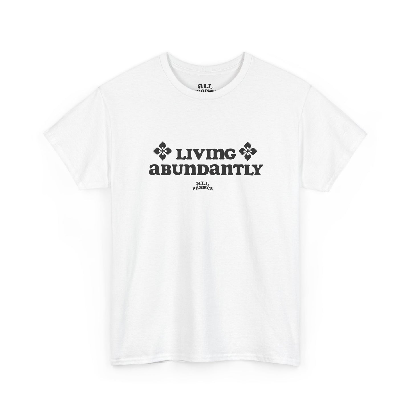 Living Abundantly Graphic Tee — Inspirational Positive Message T-Shirt