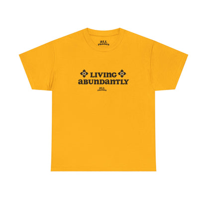 Living Abundantly Graphic Tee — Inspirational Positive Message T-Shirt