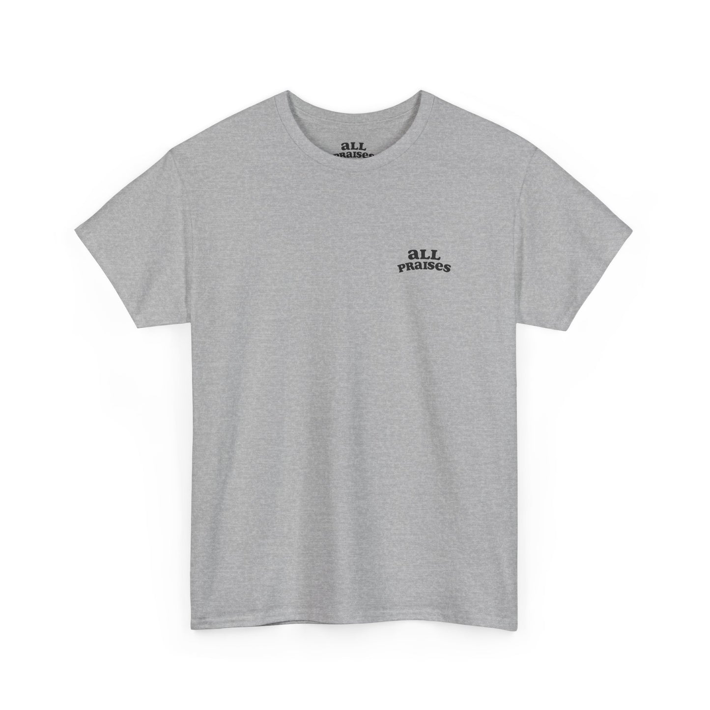 All Praises Tee — Minimalist Inspirational  T-Shirt