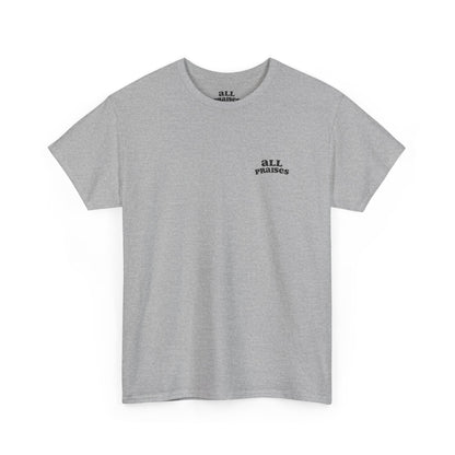 All Praises Tee — Minimalist Inspirational  T-Shirt