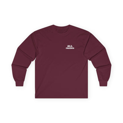 All Praises Long Sleeve Tee