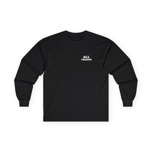 All Praises Long Sleeve Tee