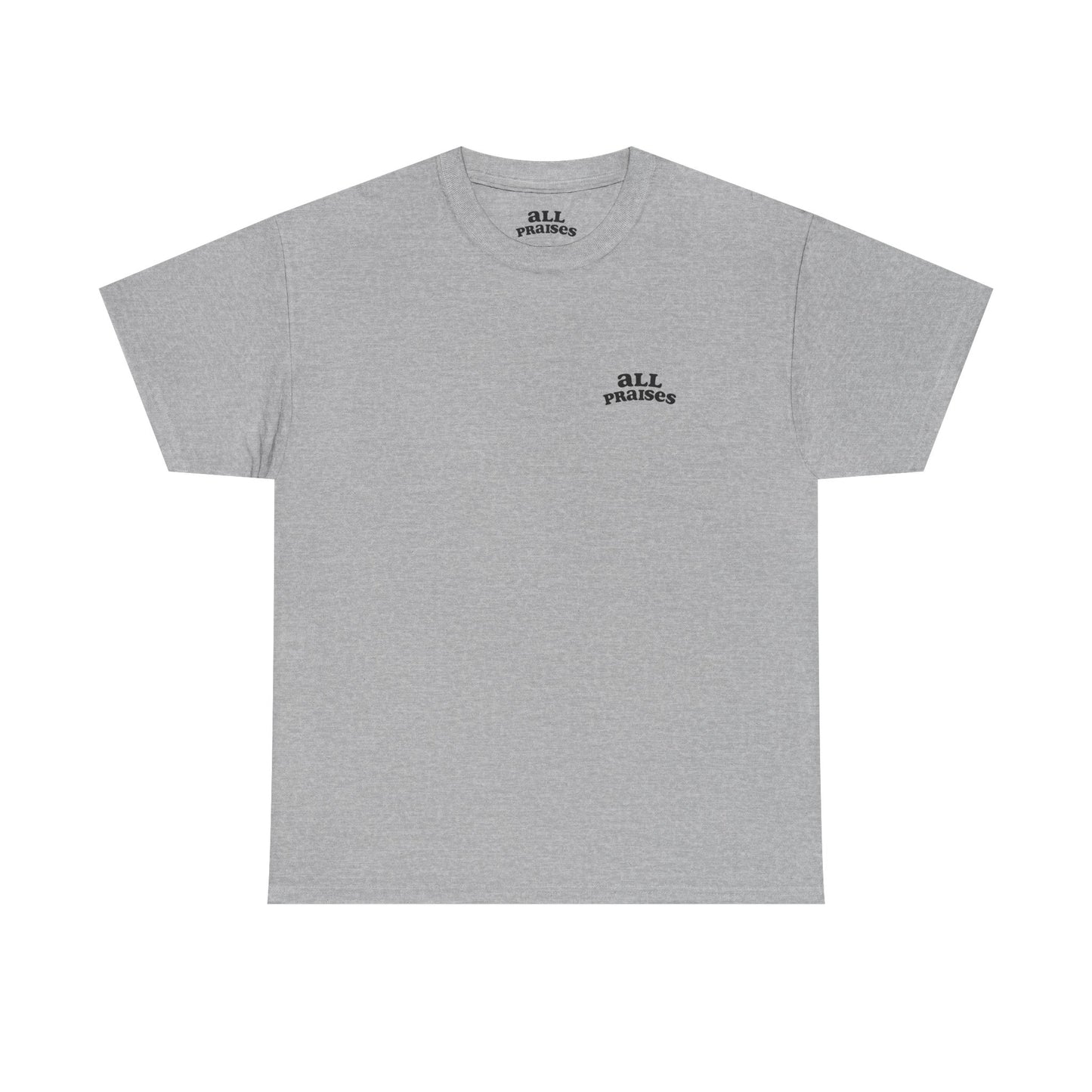 All Praises Tee — Minimalist Inspirational  T-Shirt