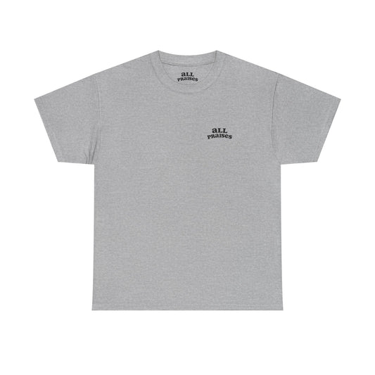 All Praises Tee — Minimalist Inspirational  T-Shirt