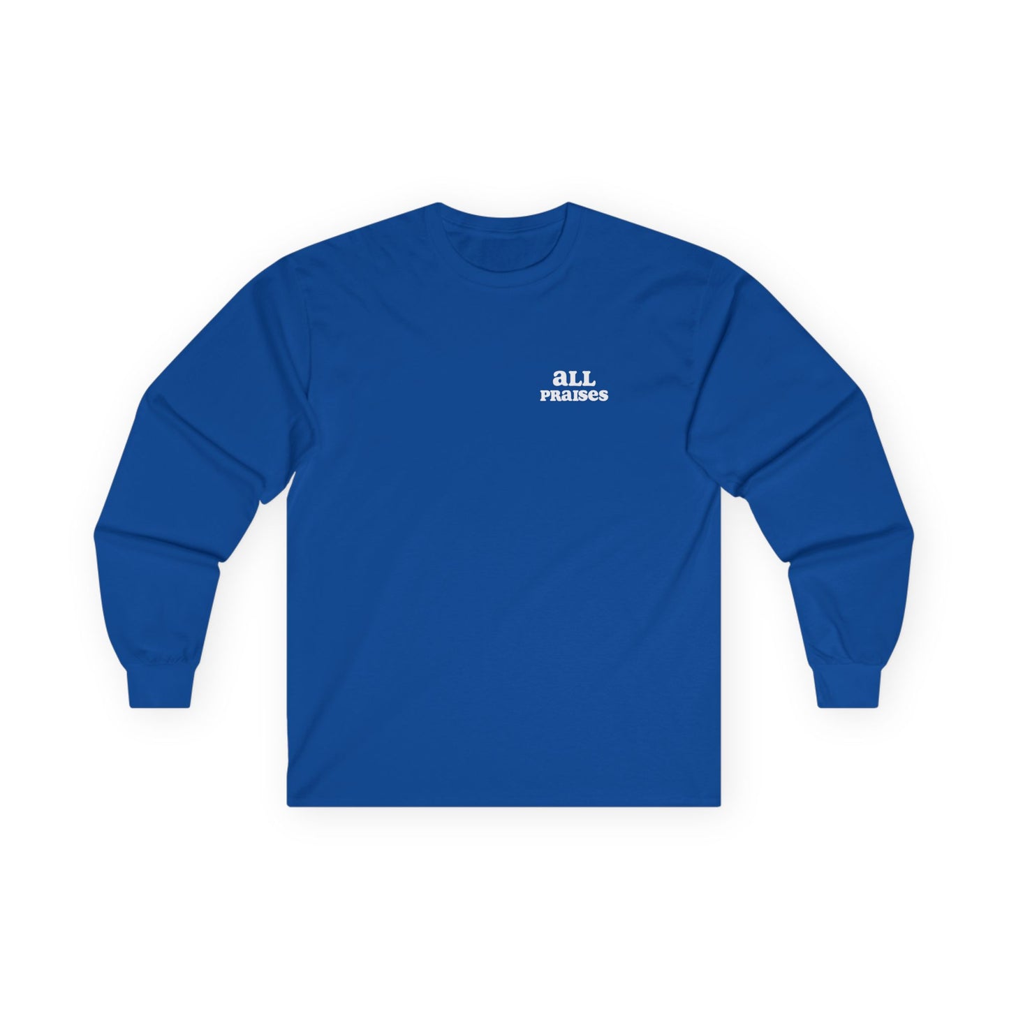 All Praises Long Sleeve Tee
