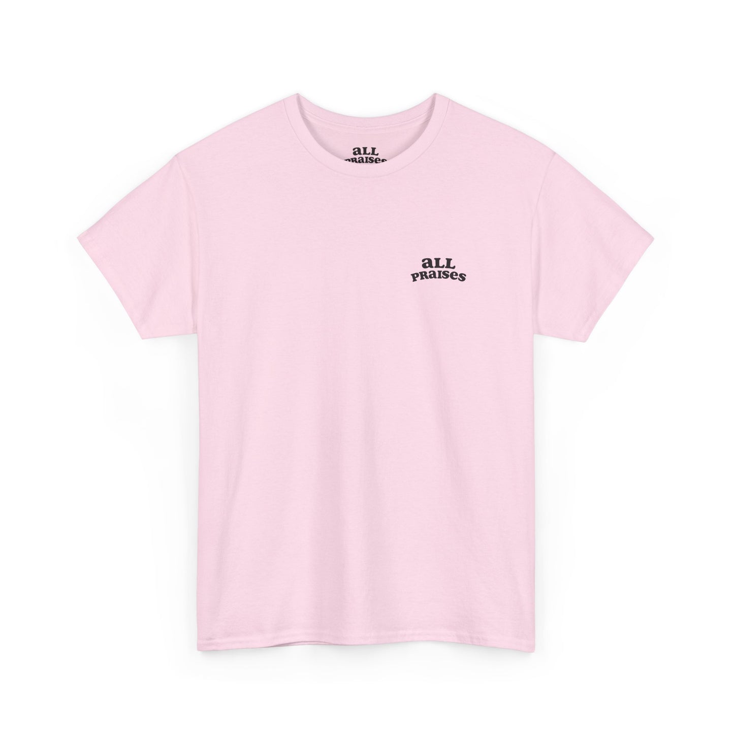 All Praises Tee — Minimalist Inspirational  T-Shirt