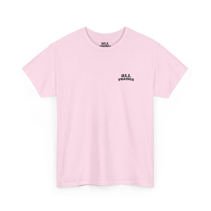 All Praises Tee — Minimalist Inspirational  T-Shirt